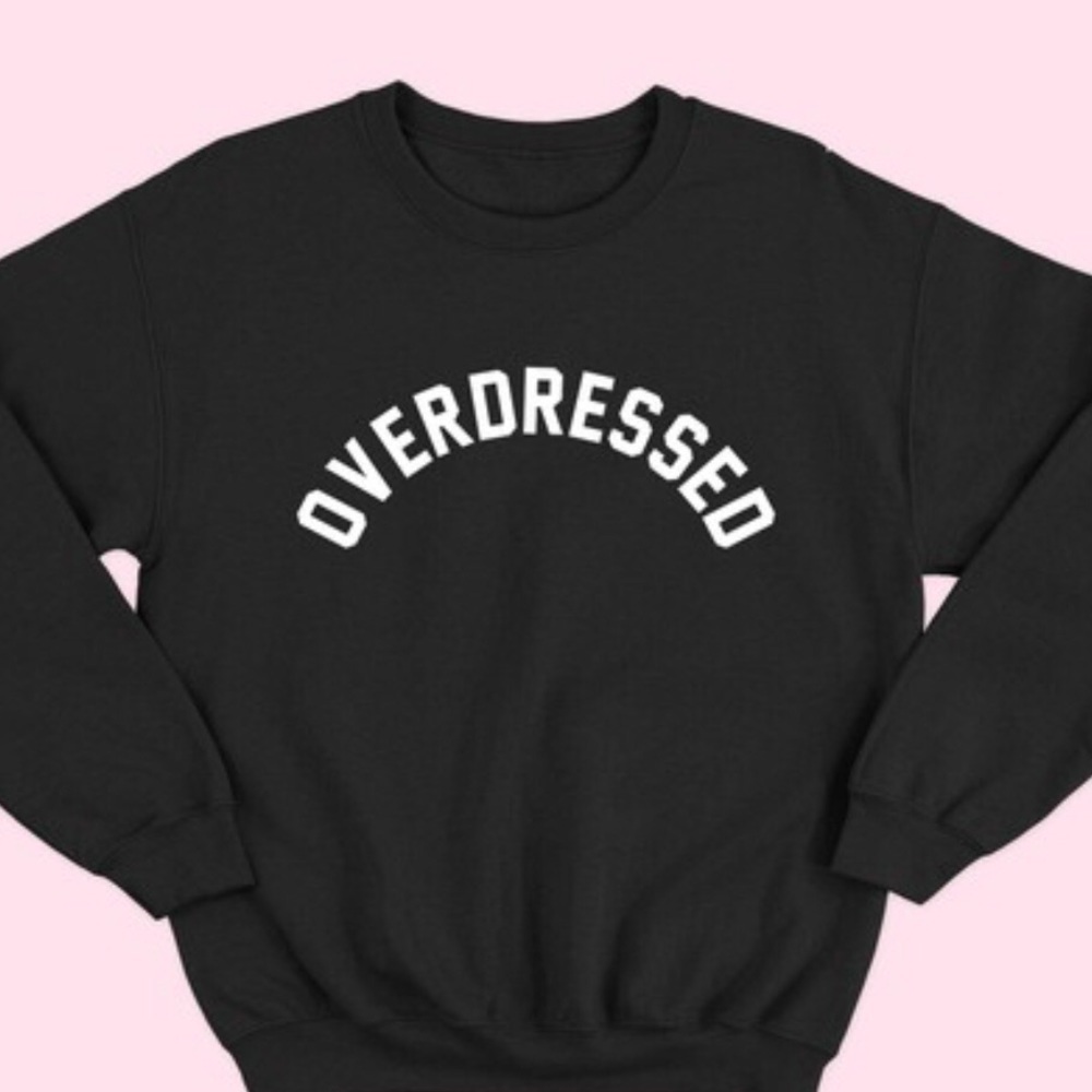 NEW Overdressed Graphic Sweatshirt funny slouchy